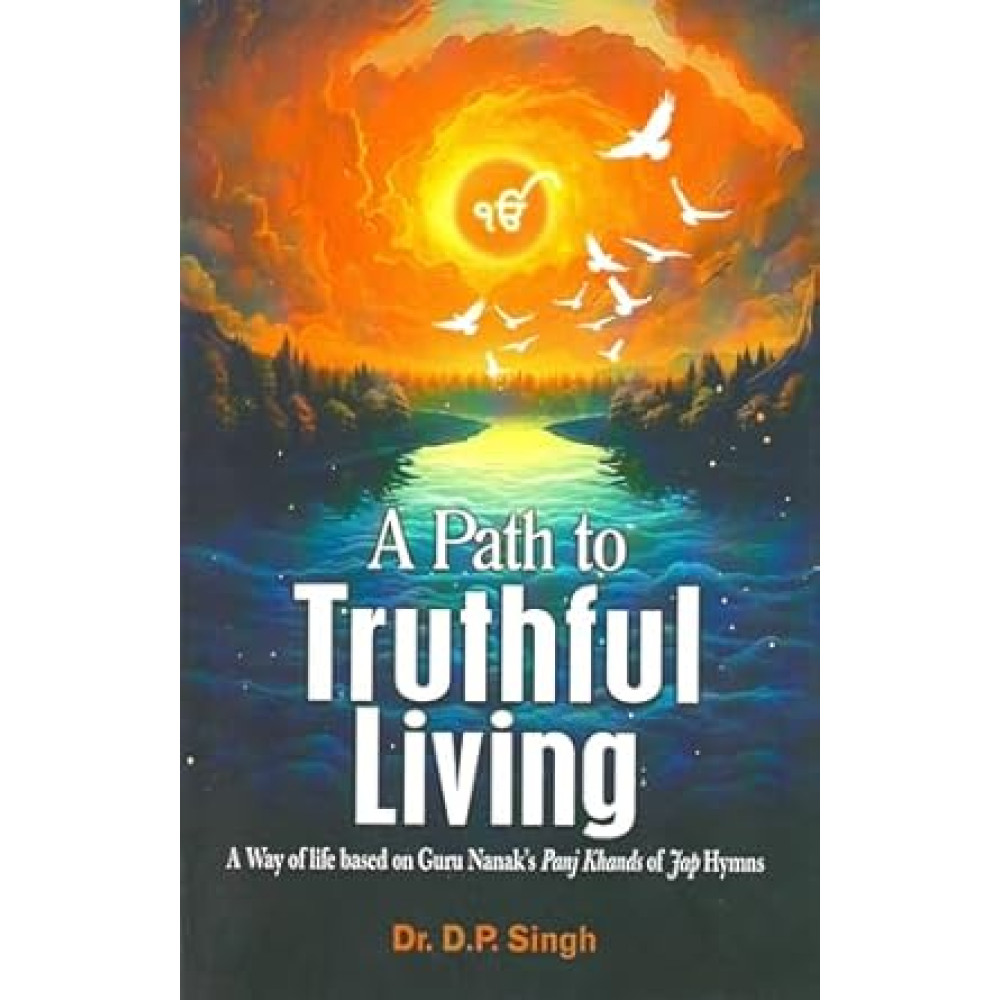 A Path to Truthful Living ( D.P. Singh (Dr.)