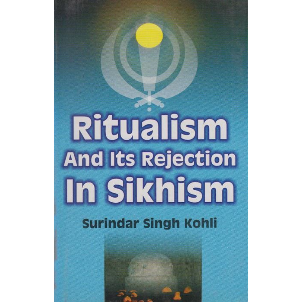 Ritualism and Its Rejection In Sikhism